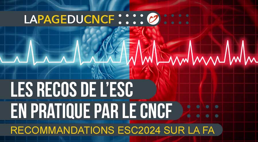 Les recommandations de l’ESC 2024 sur la fibrillation atriale (1ère partie)